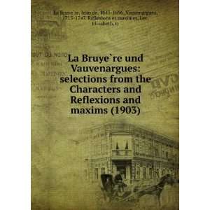  La BruyeÌ?re und Vauvenargues selections from the 