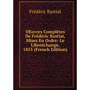  OEuvres ComplÃ¨tes De FrÃ©dÃ©ric Bastiat, Mises En 