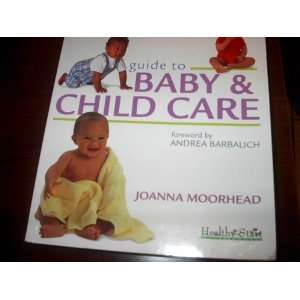   It Simple Series Guide to Baby & Child Care Joanna Moorhead 2002 Pb