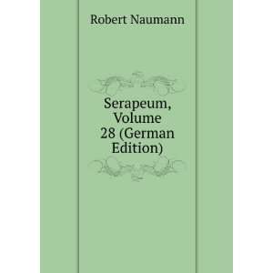   , Volume 28 (German Edition) (9785877296176) Robert Naumann Books