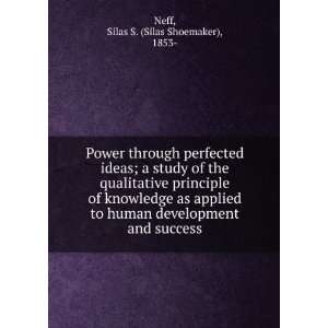   as applied to human development and success, Silas S. Neff Books