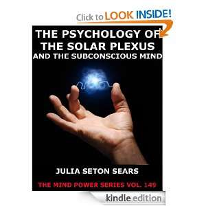 The Psychology Of The Solar Plexus And The Subconscious Mind (The Mind 