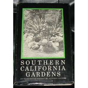   California Gardens An Illustrated History Victoria Padilla Books
