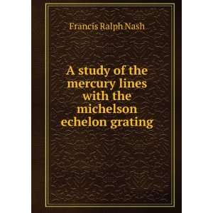   lines with the michelson echelon grating Francis Ralph Nash Books