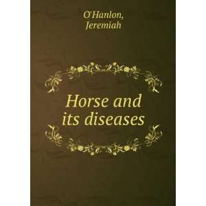  Horse and its diseases Jeremiah OHanlon Books