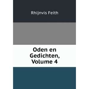 Oden En Gedichten, Volume 4 (Dutch Edition) Rhijnvis Feith  