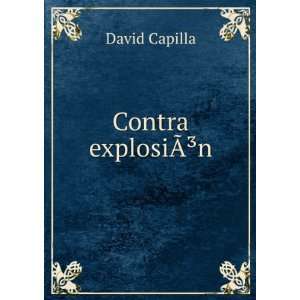  Contra explosiÃ?Â³n David Capilla Books