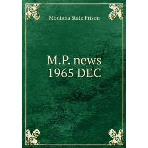  M.P. news. 1965 DEC Montana State Prison Books