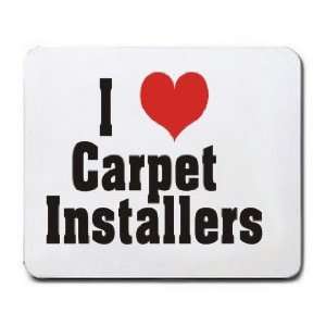  I Love/Heart Carpet Installers Mousepad