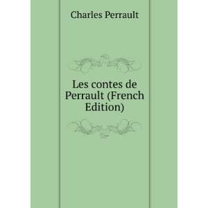  Les contes de Perrault (French Edition) Charles Perrault Books