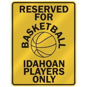   FOR  B ASKETBALL IDAHOAN PLAYERS ONLY  PARKING SIGN STATE IDAHO