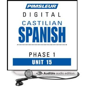  Castilian Spanish Phase 1, Unit 15 Learn to Speak and 