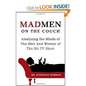 Mad Men on the Couch Analyzing the Minds of the Men and Women of the 