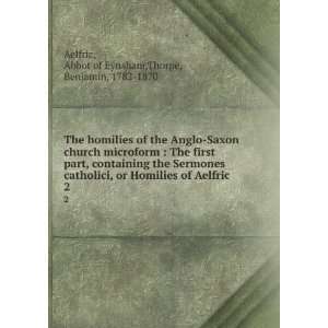 The homilies of the Anglo Saxon church. The first part, containing the 