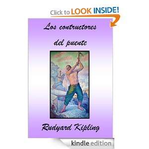 Los constructores del puente (Spanish Edition) Rudyard Kipling 