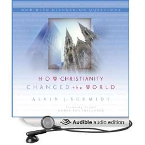  How Christianity Changed the World (Audible Audio Edition 