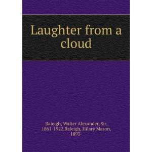   from a cloud, Walter Alexander Raleigh, Hilary Mason, Raleigh Books