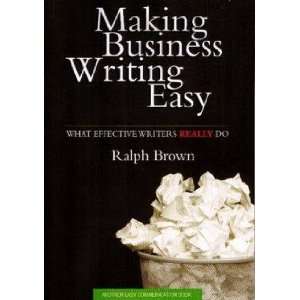  Making Business Writing Easy Ralph Brown Books