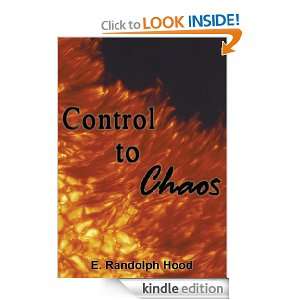 Control To Chaos E. Randolph Hood  Kindle Store