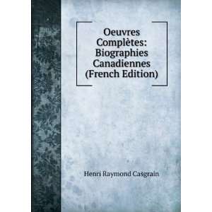   Canadiennes (French Edition) Henri Raymond Casgrain Books