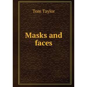  Masks and faces Tom Taylor Books