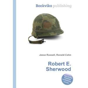  Robert E. Sherwood Ronald Cohn Jesse Russell Books