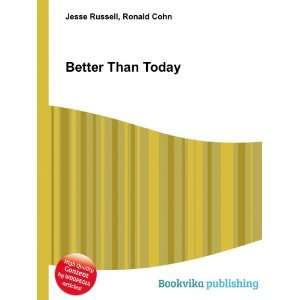  Better Than Today Ronald Cohn Jesse Russell Books