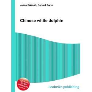  Chinese white dolphin Ronald Cohn Jesse Russell Books