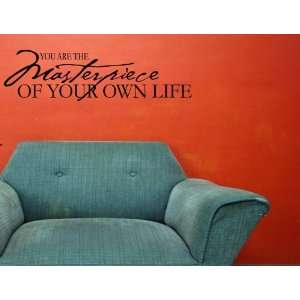  YOU ARE THE MASTERPIECE OF YOUR OWN LIFE Vinyl wall quotes 