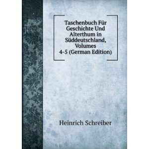   , Volumes 4 5 (German Edition) Heinrich Schreiber  Books