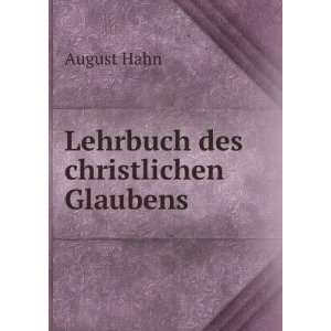  Lehrbuch des christlichen Glaubens August Hahn Books