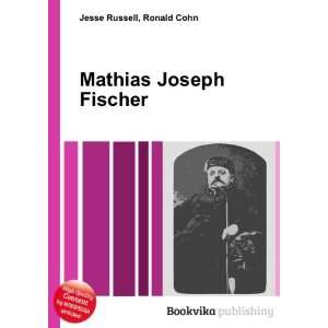  Mathias Joseph Fischer Ronald Cohn Jesse Russell Books