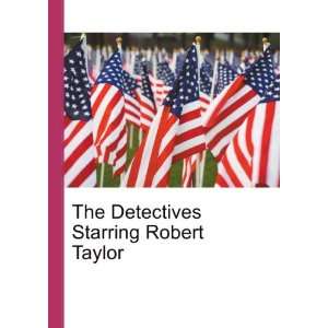   Detectives Starring Robert Taylor Ronald Cohn Jesse Russell Books