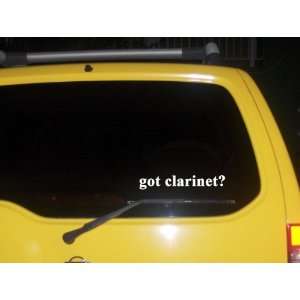  got clarinet? Funny decal sticker Brand New Everything 