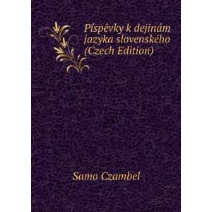 PÃ­spÃªvky k dejinÃ¡m jazyka slovenskÃ©ho (Czech Edition 