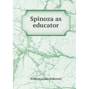  Spinoza as educator William Louis Rabenort Books