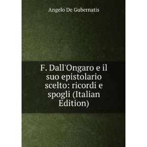    ricordi e spogli (Italian Edition) Angelo De Gubernatis Books