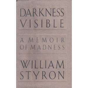    Darkness Visible A Memoir of Madness William Styron Books