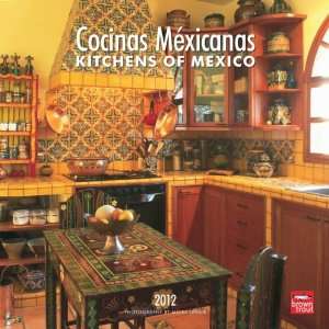  Cocinas Mexicanas/Kitchens Of Mexico 2012 Wall Calendar 12 