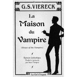  la maison du vampire (9782908254426) George Sylvester Viereck Books