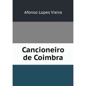  Cancioneiro de Coimbra Afonso Lopes Vieira Books