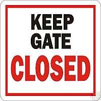 Keep Gate Closed Security Signs   Many Warnings Avail  