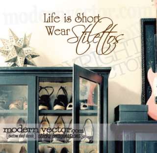 LIFE IS SHORT WEAR STILETTOS Quote Vinyl Wall Decal  