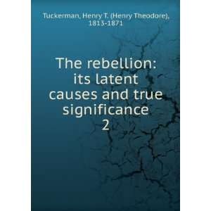   significance. 2 Henry T. (Henry Theodore), 1813 1871 Tuckerman Books