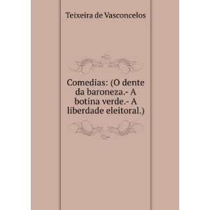  Comedias (O dente da baroneza.  A botina verde.  A 