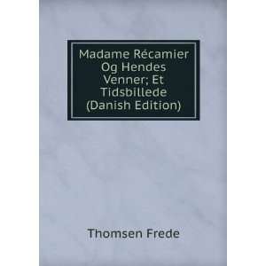   Hendes Venner; Et Tidsbillede (Danish Edition) Thomsen Frede Books