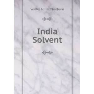  India Solvent Walter Millar Thorburn Books