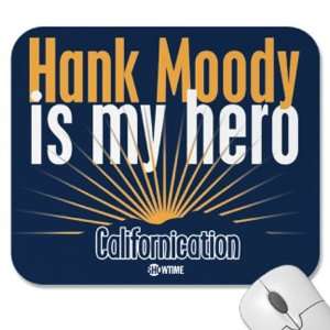  Californication Hank Moody is My Hero Mousepad Office 