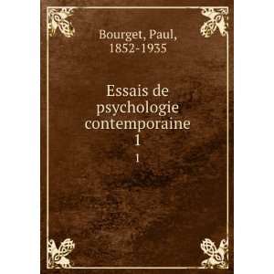  Essais de psychologie contemporaine. 1 Paul, 1852 1935 