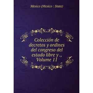   congreso del estado libre y ., Volume 11 Mexico (Mexico  State